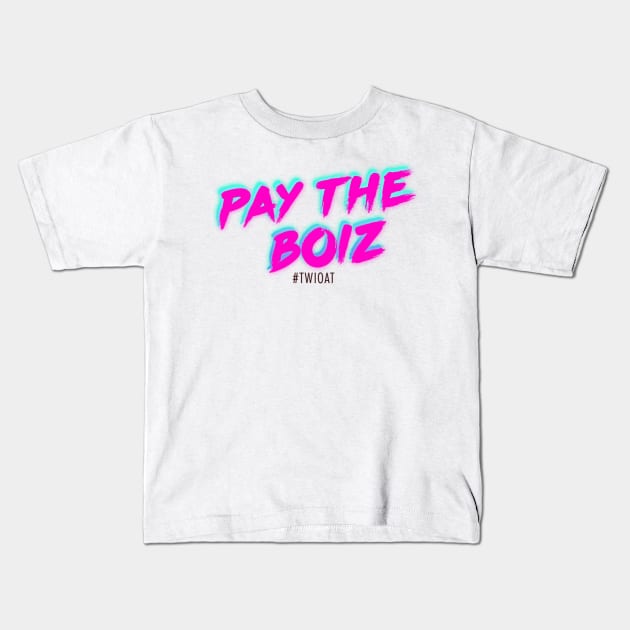 Pay The Boiz Kids T-Shirt by Little Empire Podcast